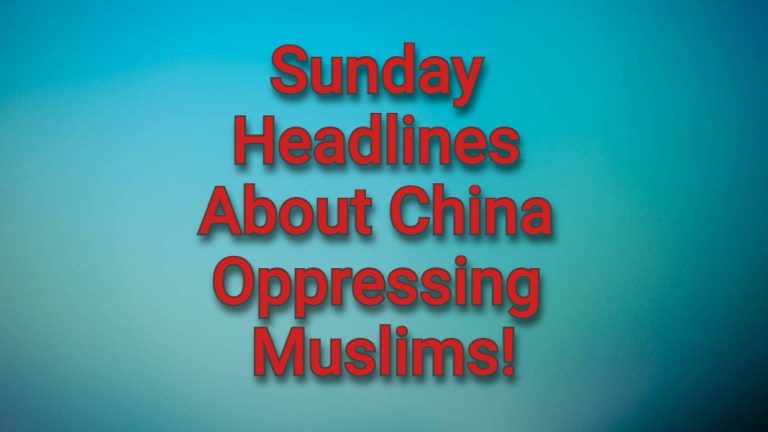 7th July 2024 Headlines about China oppressing its Muslims including A UN Event Highlights Rising Islamophobia By China!