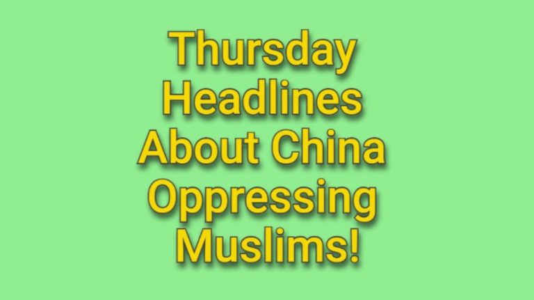 16th May 2024 Headlines about China oppressing its Muslims including Turkey accused of accepting Chinese hush money to remain silent on the plight of Uyghurs!