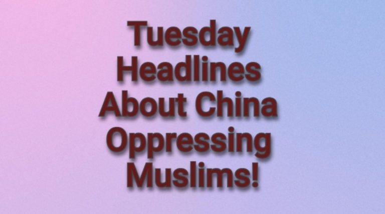 28th May 2024 Headlines about China oppressing its Muslims including United Nations allegedly refused aid to Uyghur refugees!