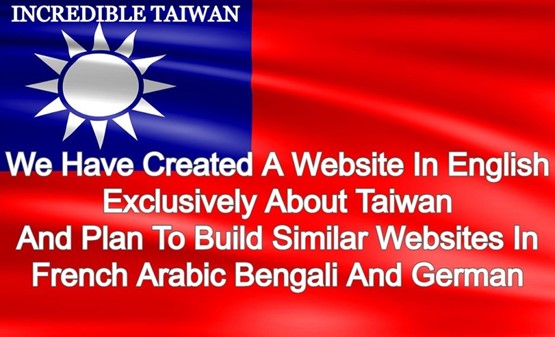 We have created a website in English exclusively about Taiwan and plan to build similar websites in French, Arabic, Spanish, and German!