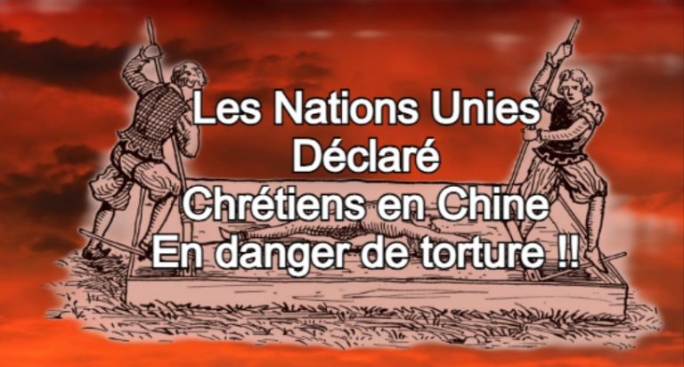 Les Nations Unies ont déclaré que les chrétiens de Chine « risquent d’être torturés »