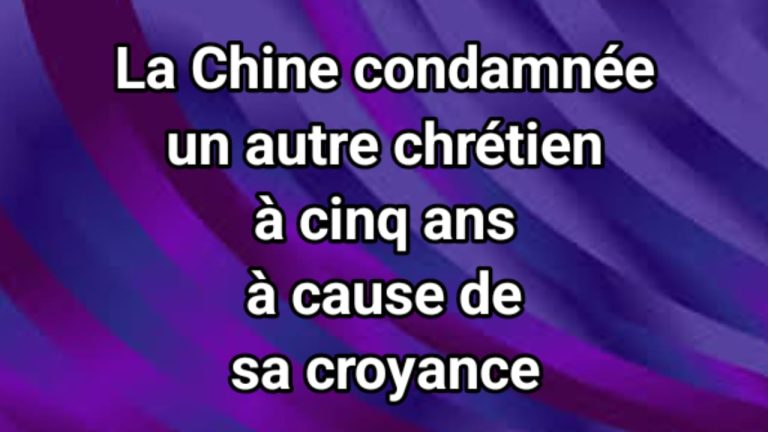 Un autre ancien chrétien en Chine condamné à cinq ans de prison en raison de sa croyance