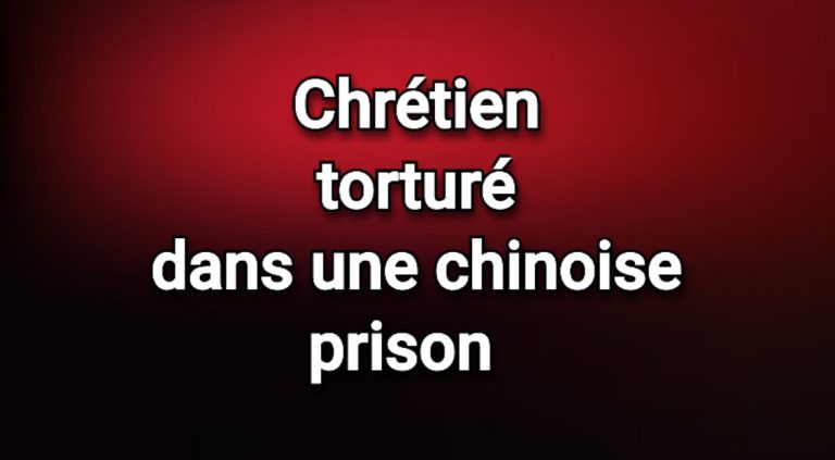 Un chrétien raconte son histoire de torture dans une prison chinoise