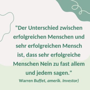 "Der Unterschied zwischen erfolgreichen und sehr erfolgreichen Menschen ist, dass sehr erfolgreiche Menschen Nein zu fast allem und jedem sagen."