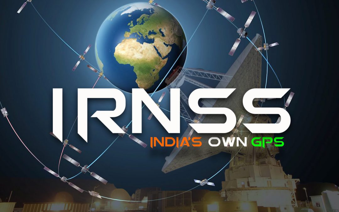 IRNSS – Indian Regional Navigation Satellite System – NAVIC