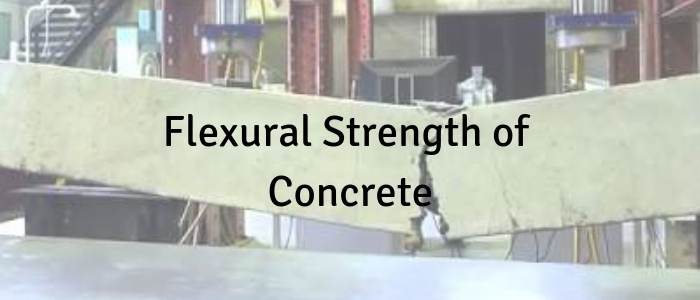 Flexural Strength of Concrete
