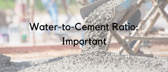 Water-to-Cement Ratio Important