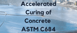 Accelerated Curing of Concrete ASTM C684