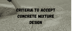 Criteria to Accept Concrete Mixture Design