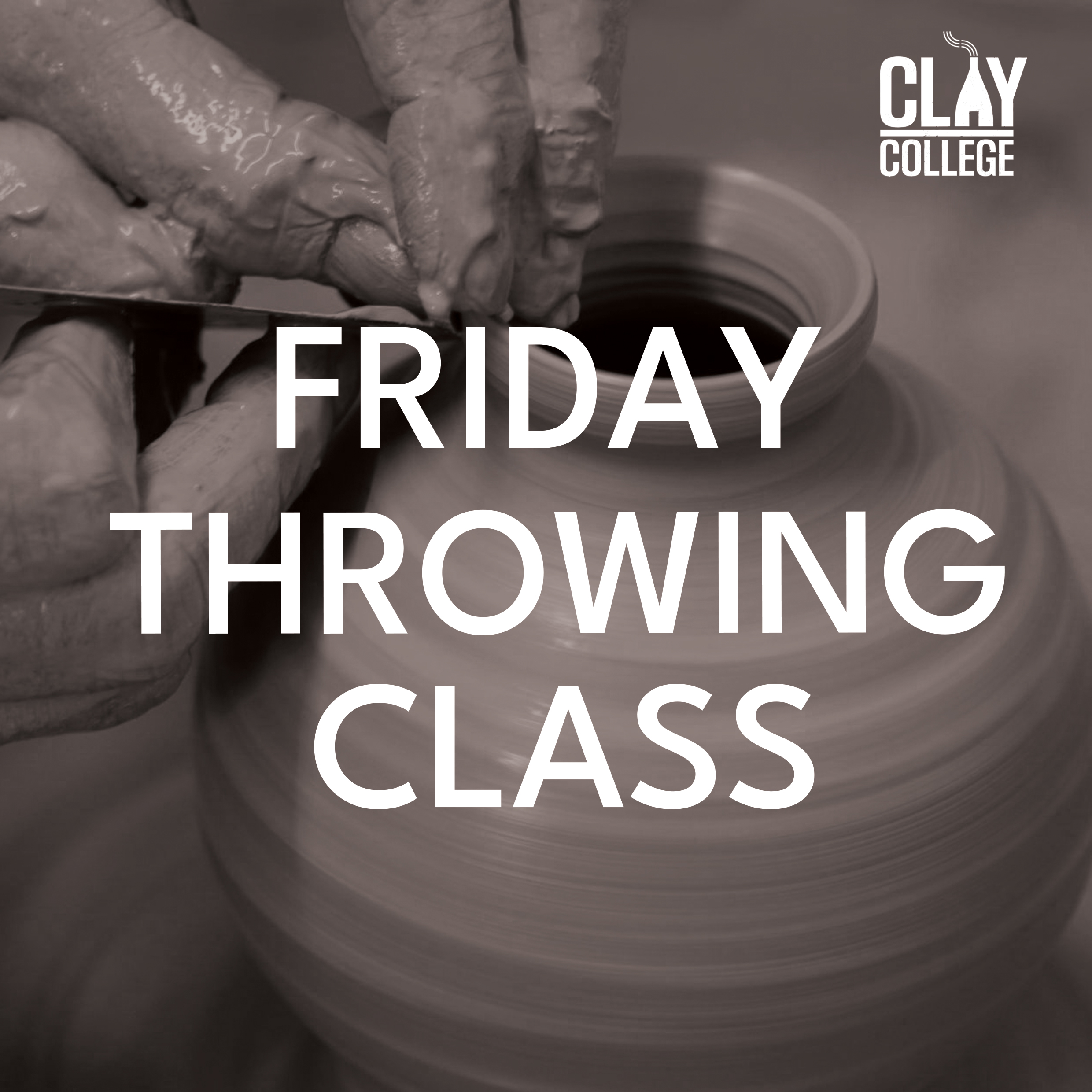 Friday Throwing Class