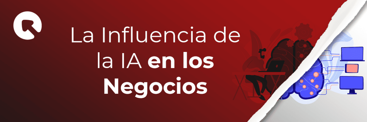 La Influencia de la Inteligencia Artificial en los Negocios del Siglo ...