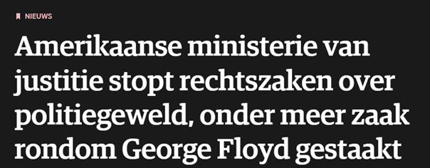 kop van het NRC: 'Amerikaanse ministerie van justitie stopt rechtszaken over politiegeweld, onder meer zaak rondom George Floyd gestaakt'