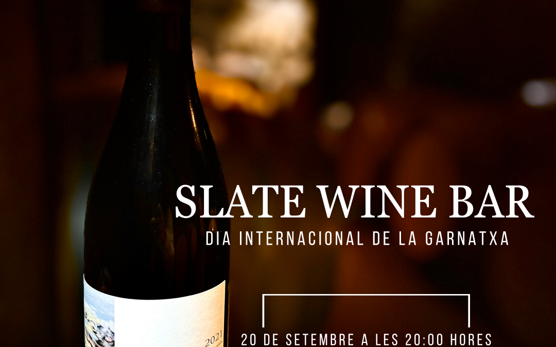 CELEBRA AMB NOSALTRES A L’SLATE WINE BAR EL DIA INTERNACIONAL DE LA GARNATXA