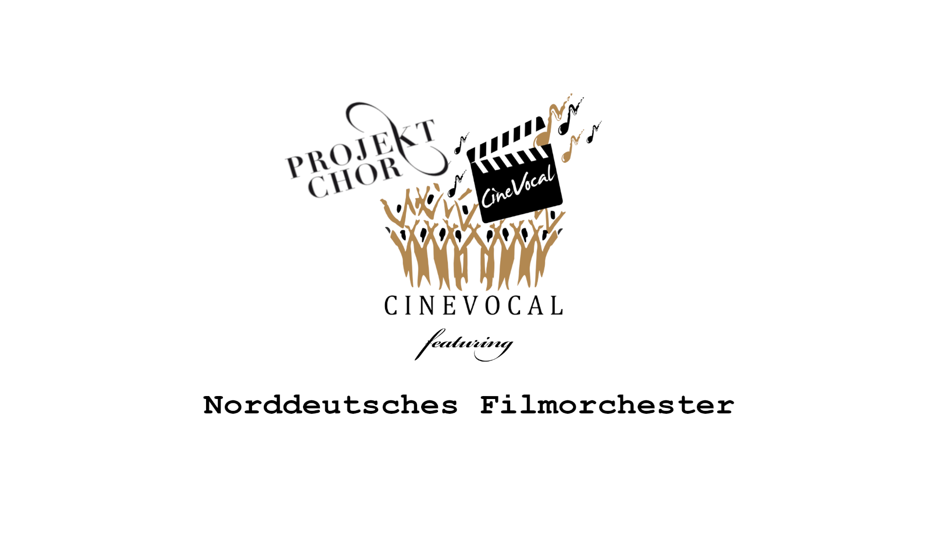 Projektchor CineVocal featuring Norddeutsches Filmorchester