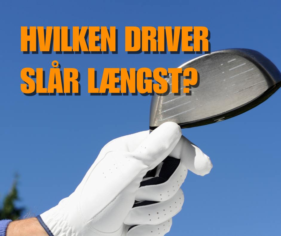 Hvilken driver slår længst?