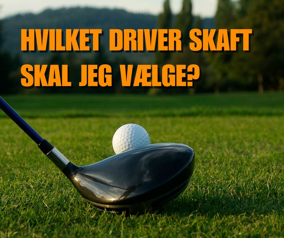 Hvilket driver skaft skal jeg vælge?