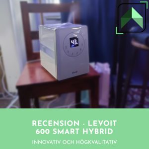 Recension - Levoit 600 Smart Hybrid – Luftfuktare