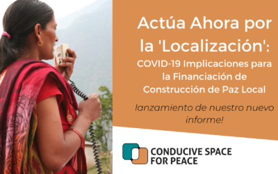 Nuevo informe: Actùa Ahora Por La ‘Localización’: COVID-19 Implicaciones para la Financiación de Construcción de Paz Local