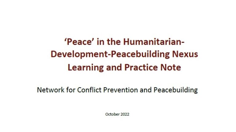 Learning and Practice Note: ‘Peace’ in the Humanitarian-Development-Peacebuilding Nexus