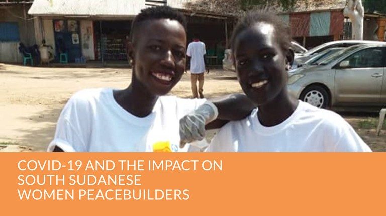 Covid-19 and the Impact on South Sudanese Women Peacebuilders