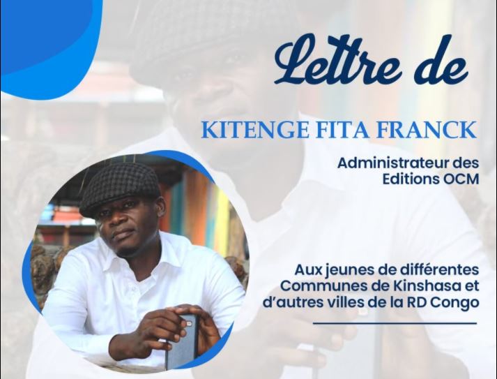 Révolutionner sa rue, Lettre de Kitenge Fita Franck A-G de OCM aux jeunes kinois et…