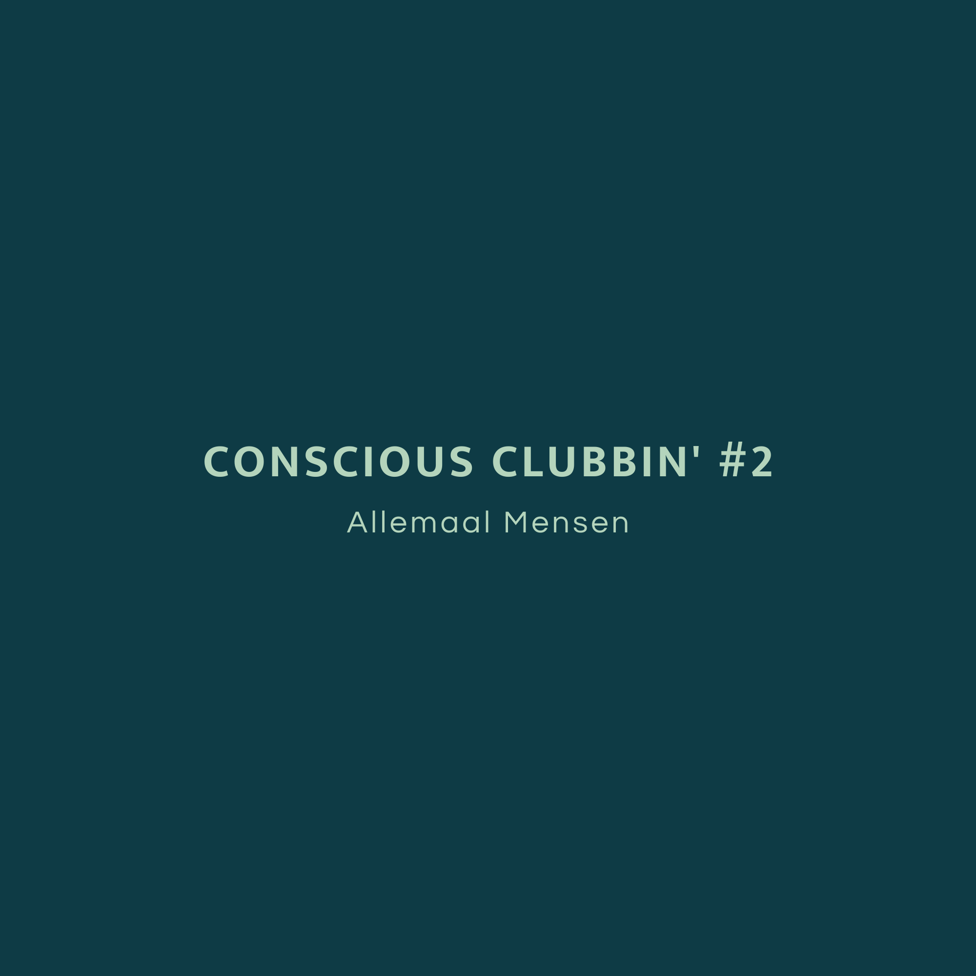 Lees meer over het artikel Conscious Clubbin’ #2