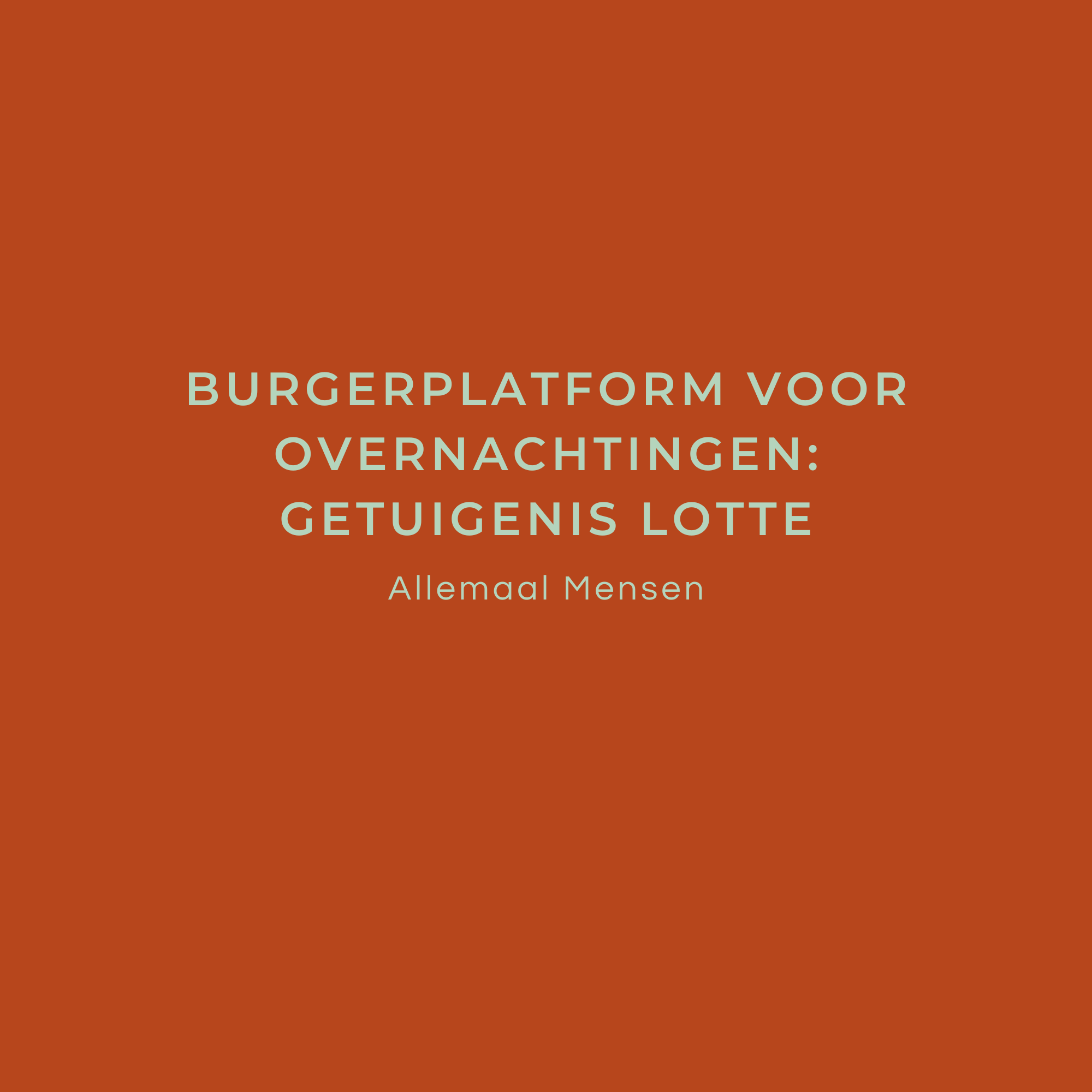 Lees meer over het artikel Burgerplatform voor Overnachtingen: getuigenis Lotte