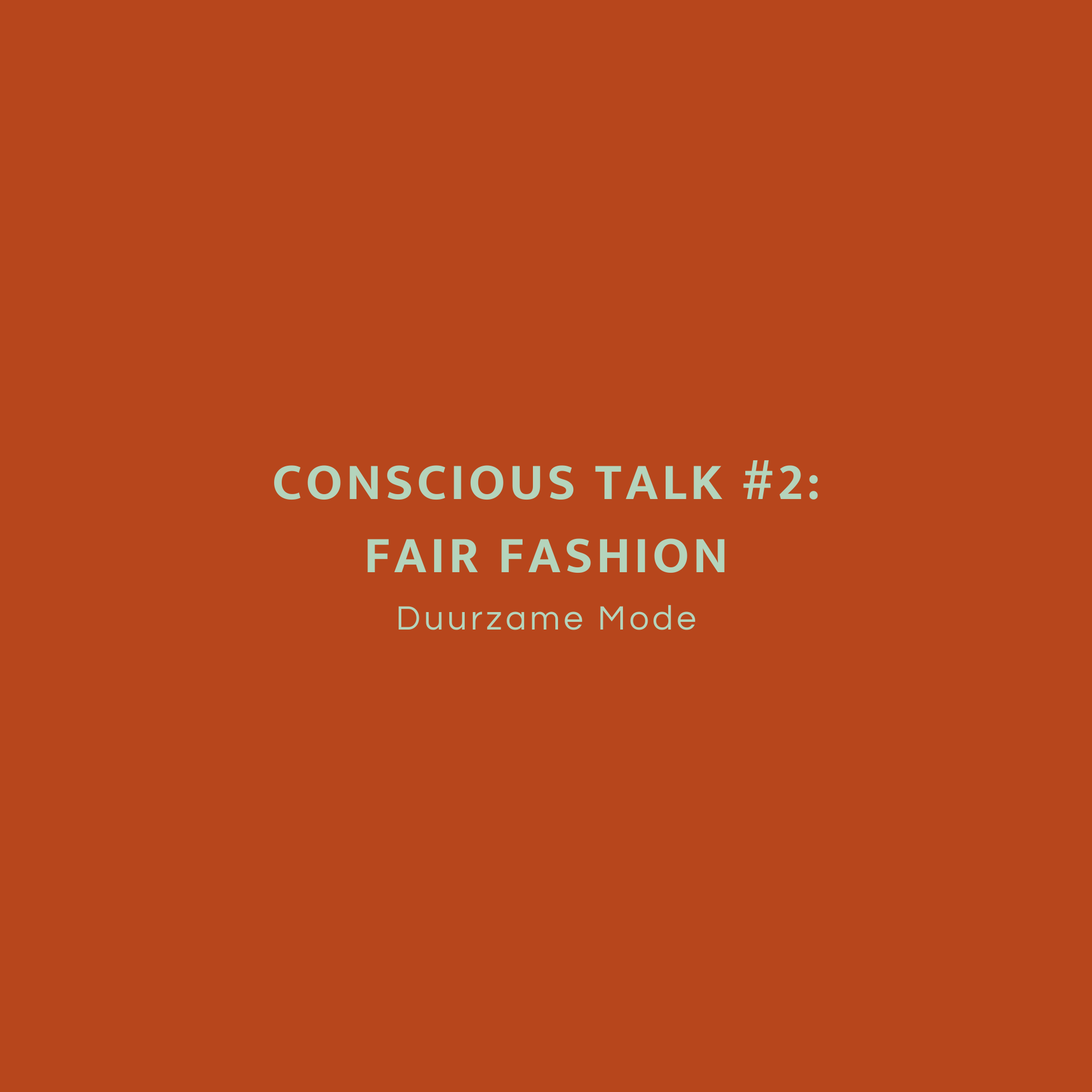 Lees meer over het artikel Conscious Talk #2: Fair Fashion