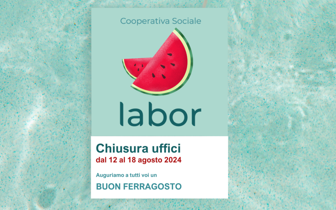 Orari uffici mese di Agosto 2024 Cooperativa Labor