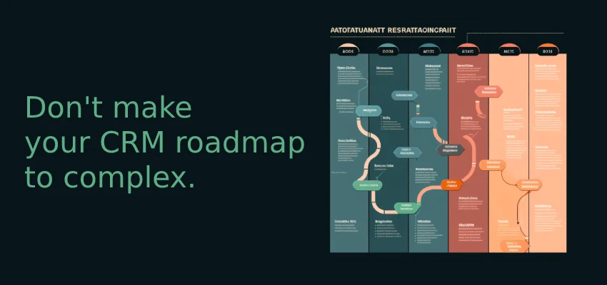 Complex CRM roadmap