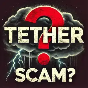What if Tether were Just a Big Scam?