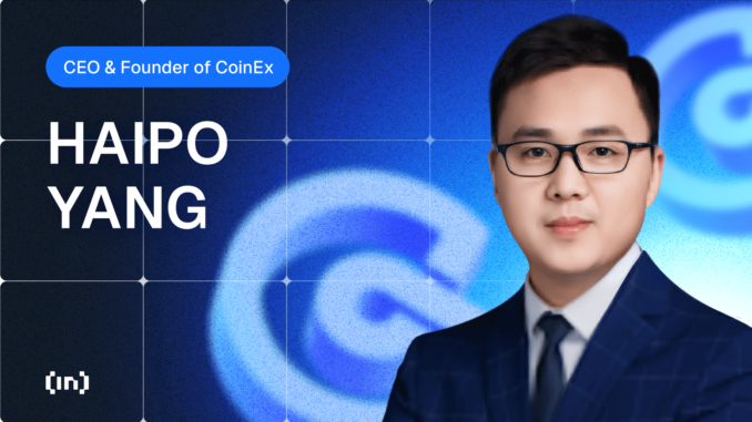 CoinEx CEO Haipo Yang on His Road to Success Innovation, Integrity, and Long-Term Vision: CoinEx CEO Haipo Yang Reflects on Success