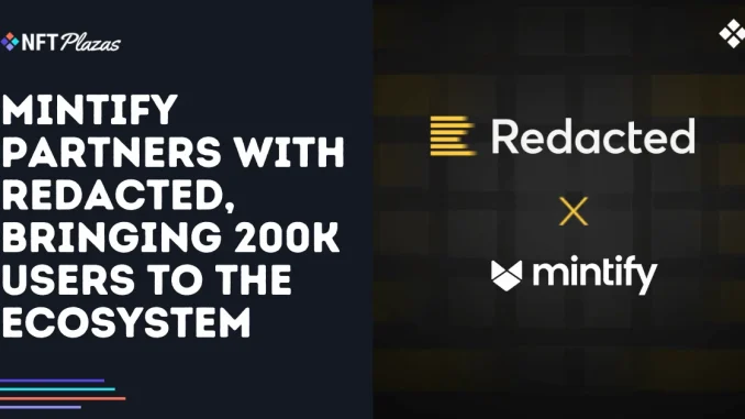 Mintify Partners with Redacted, Bringing 200K Users to the Ecosystem