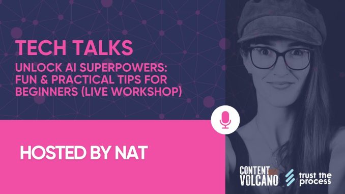 Tech Talk: Unlock AI Superpowers: Fun & Practical Tips for Beginners (Live Workshop)