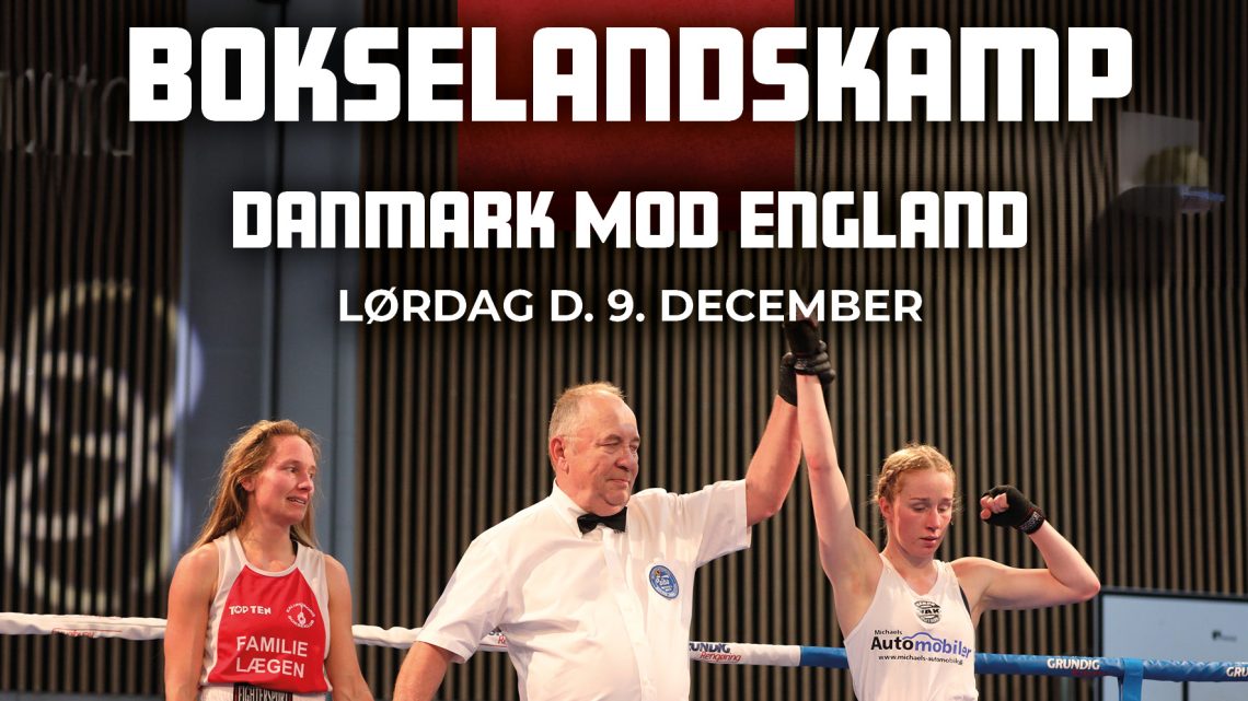 Oplev topboksning i Varde – Danmark møder England 9/12 Oplev topboksning i Varde – Danmark møder England 9/12