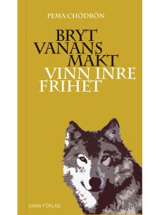 Bryt vanans makt