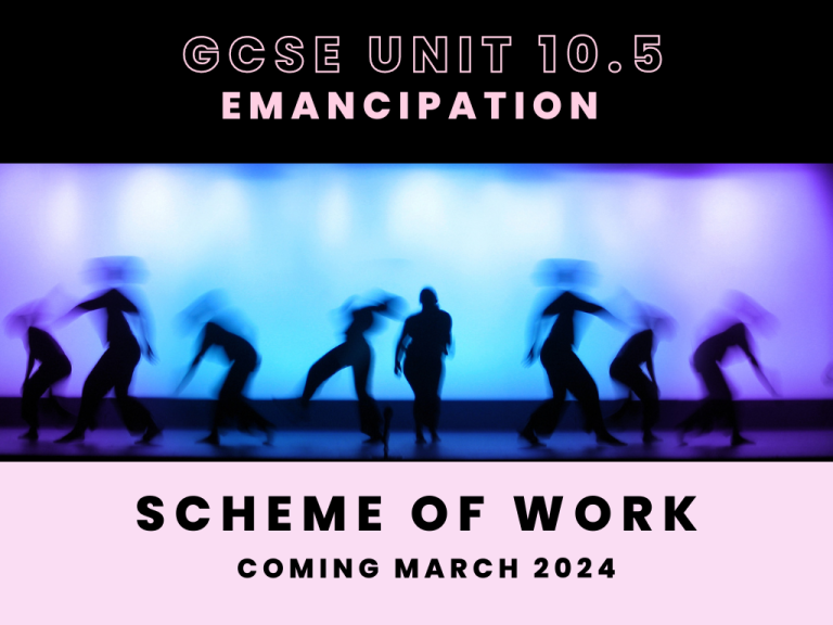 GCSE Dance - Emancipation scheme of work - Dance Resources for Teachers