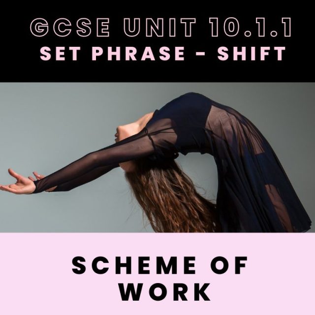GCSE Dance - Set Phrase Shift - Scheme of Work