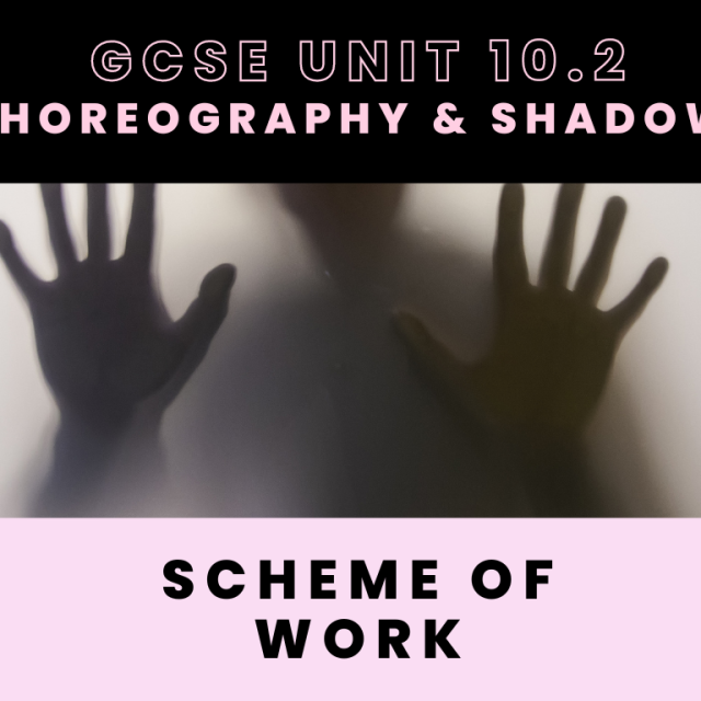 GCSE Dance - Shadows Anthology Work and Choreography Skills