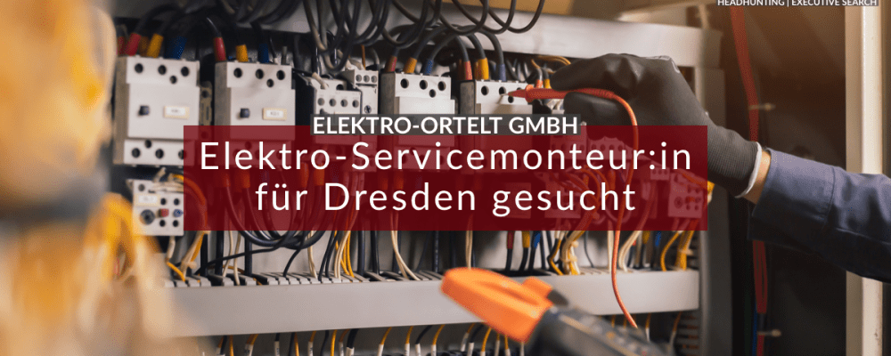 Elektro-Servicemonteur:in - Elektro-Ortelt GmbH - Der Personalberater
