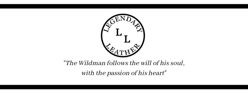 _The Wildman follows the will of his soul, with the passion of his heart_