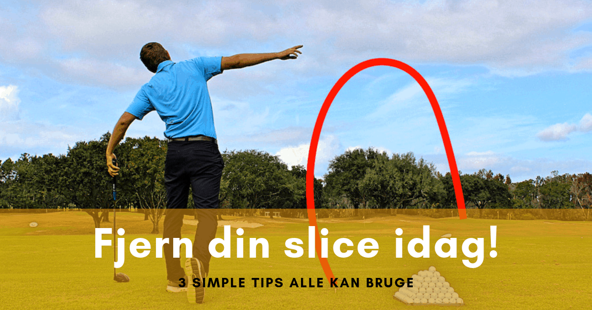 Slicer du i golf?