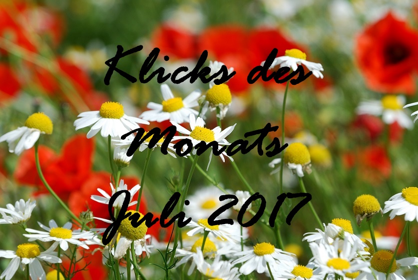 Klicks des Monats Juli 2017 | u. a. mit Werbung in der Bloggerszene