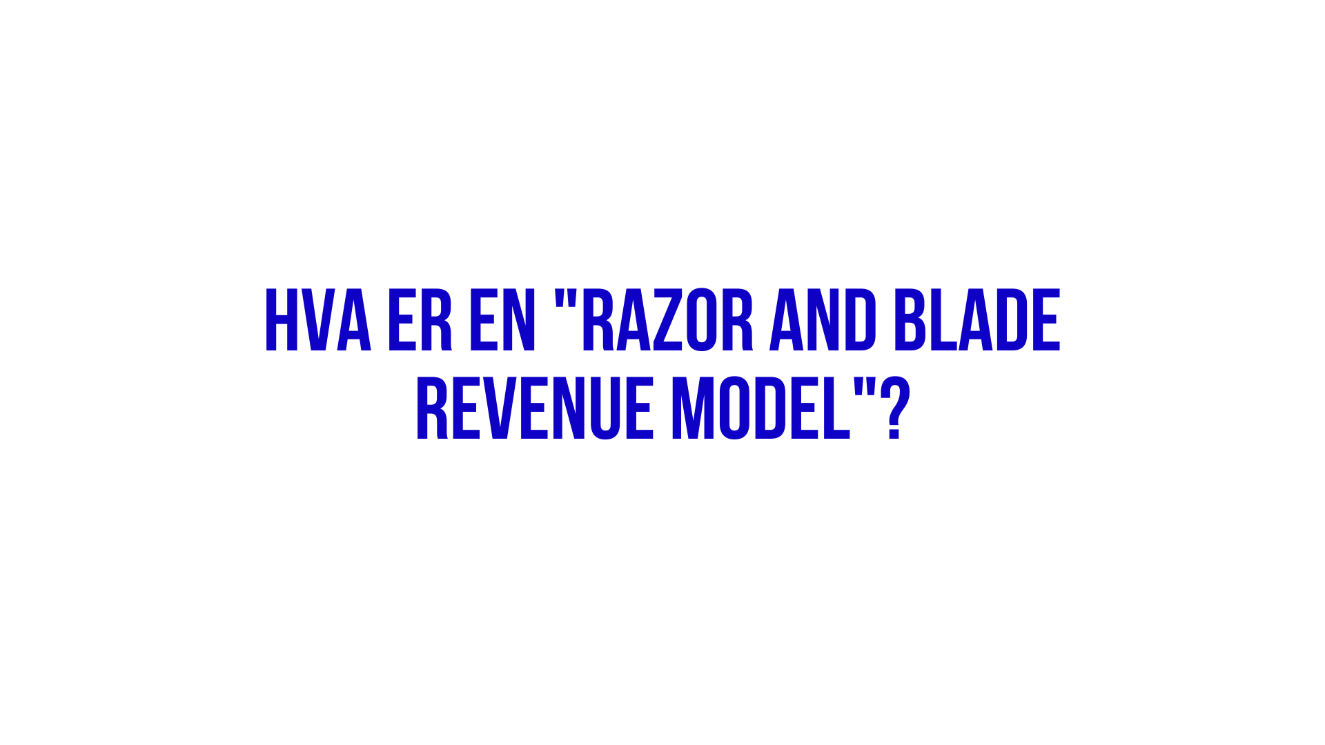 Hva er en "Razor and blade revenue model"? DayPay