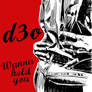 D3O: Wanna Hold You 7"