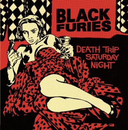 BLACK FURIES: Death Trip Saturday Night CD