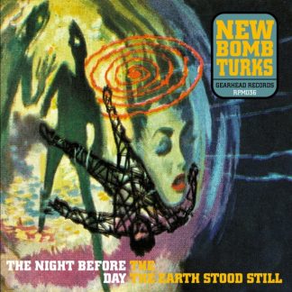NEW BOMB TURKS: The Night Before The Day The Earth Stood Still CD
