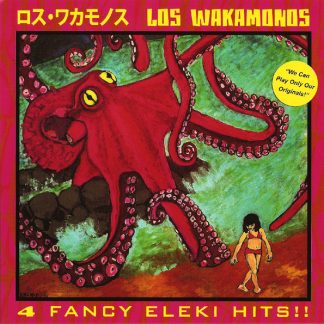 LOS WAKAMONOS: 4 Fancy Eleki Hits!! 7"