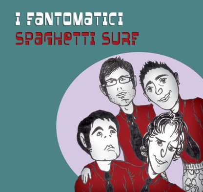 I FANTOMATICI - Spaghetti Surf CD