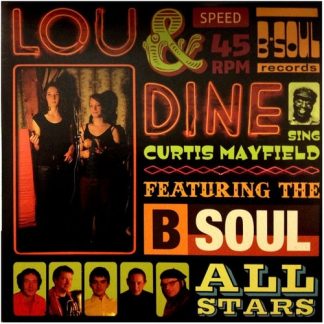 LOU & DINE Featuring THE B SOUL ALL STARS: Sing Curtis Mayfield 7"
